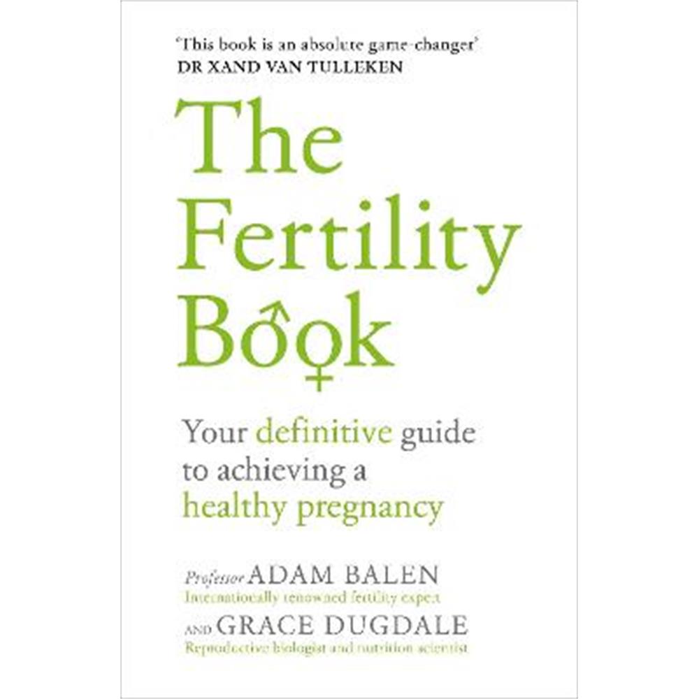The Fertility Book: Your definitive guide to achieving a healthy pregnancy (Paperback) - Adam Balen